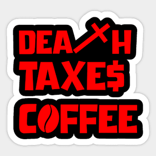 DEATH TAXES COFFEE Sticker